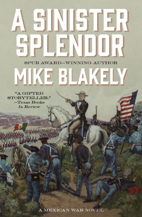 Cover of the book A Sinister Splendor by Mike Blakely, Tom Doherty Associates