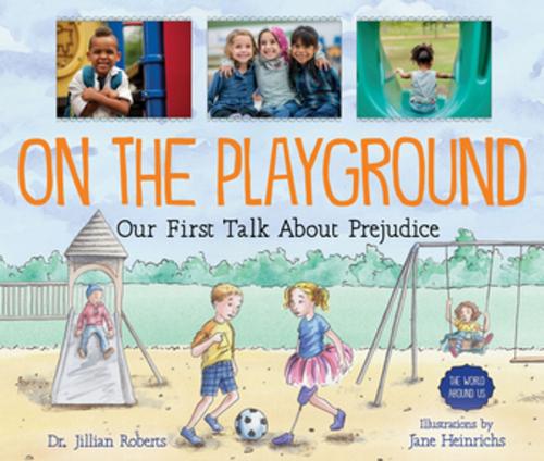 Cover of the book On the Playground by Dr. Jillian Roberts, Orca Book Publishers