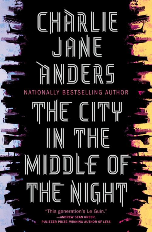 Cover of the book The City in the Middle of the Night by Charlie Jane Anders, Tom Doherty Associates