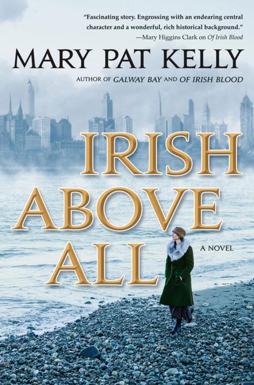 Cover of the book Irish Above All by Mary Pat Kelly, Tom Doherty Associates