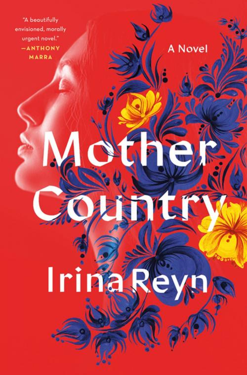 Cover of the book Mother Country by Irina Reyn, St. Martin's Press