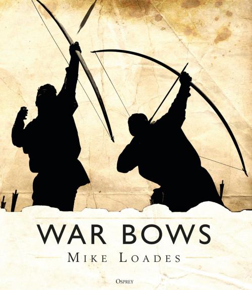 Cover of the book War Bows by Mike Loades, Bloomsbury Publishing