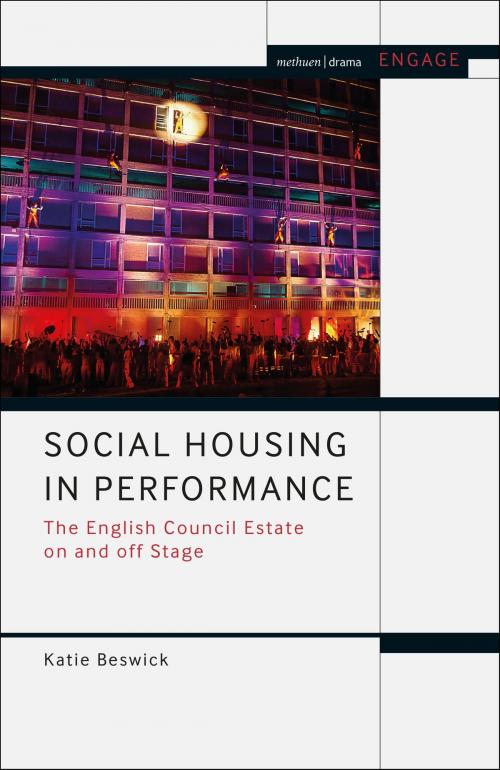 Cover of the book Social Housing in Performance by Dr Katie Beswick, Mark Taylor-Batty, Prof. Enoch Brater, Bloomsbury Publishing
