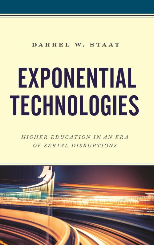 Cover of the book Exponential Technologies by Darrel W. Staat, Rowman & Littlefield Publishers