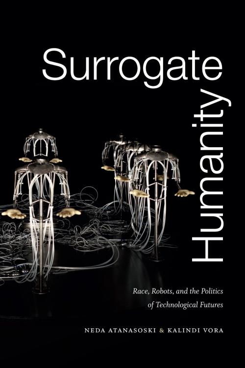 Cover of the book Surrogate Humanity by Neda Atanasoski, Kalindi Vora, Duke University Press