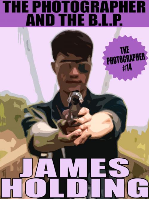 Cover of the book The Photographer And The B.L.P. by James Holding, Wildside Press LLC