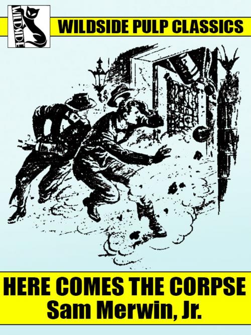 Cover of the book Here Comes the Corpse by Sam Merwin Jr., Wildside Press LLC
