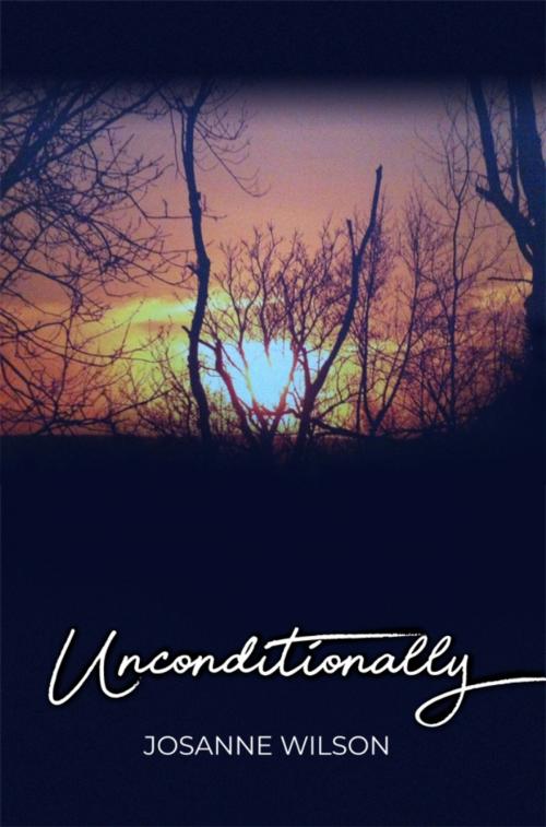 Cover of the book Unconditionally by Josanne Wilson, Dorrance Publishing