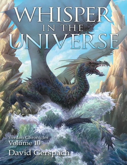 Cover of the book Whisper In the Universe: Verdan Chronicles Volume 10 by David Gerspach, Lulu Publishing Services