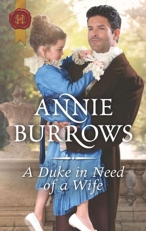 Cover of the book A Duke in Need of a Wife by Annie Burrows, Harlequin