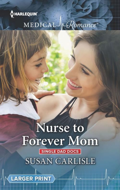 Cover of the book Nurse to Forever Mom by Susan Carlisle, Harlequin