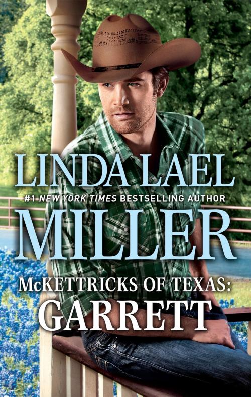 Cover of the book McKettricks of Texas: Garrett by Linda Lael Miller, HQN Books