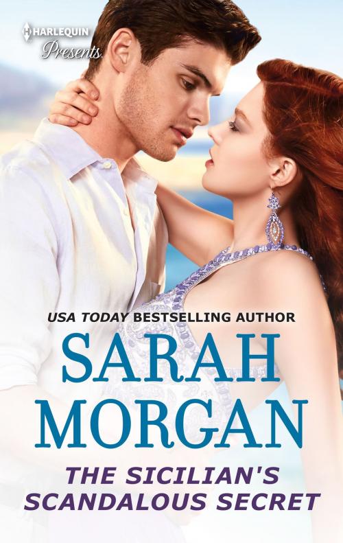 Cover of the book The Sicilian's Scandalous Secret by Sarah Morgan, Harlequin