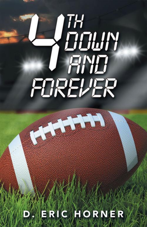 Cover of the book 4Th Down and Forever by D. Eric Horner, Trafford Publishing