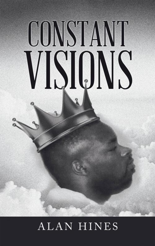 Cover of the book Constant Visions by Alan Hines, Trafford Publishing