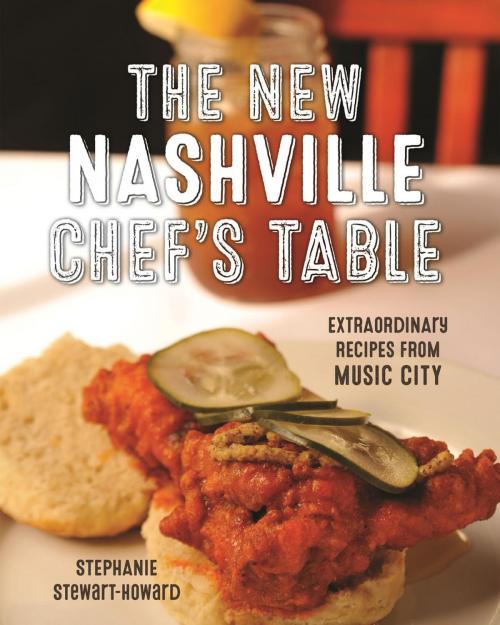 Cover of the book The New Nashville Chef's Table by Stephanie Stewart-Howard, Globe Pequot Press