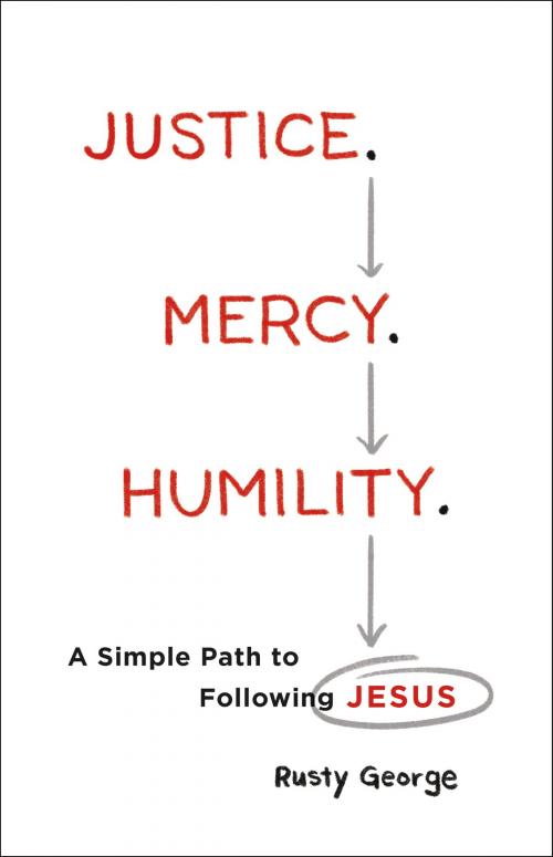 Cover of the book Justice. Mercy. Humility. by Rusty George, Baker Publishing Group
