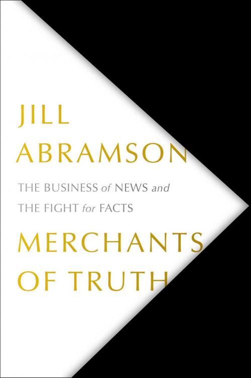 Cover of the book Merchants of Truth by Jill Abramson, Simon & Schuster