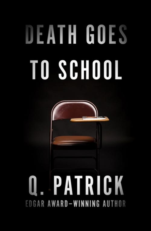 Cover of the book Death Goes to School by Q. Patrick, MysteriousPress.com/Open Road