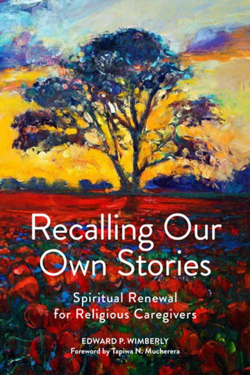 Cover of the book Recalling Our Own Stories by Edward P. Wimberly, Tapiwa N. Mucherera, Fortress Press