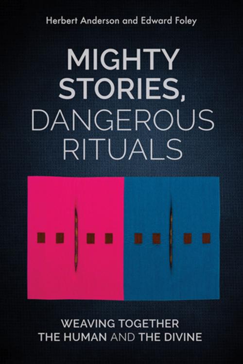 Cover of the book Mighty Stories, Dangerous Rituals by Herbert Anderson, Edward Foley, Fortress Press