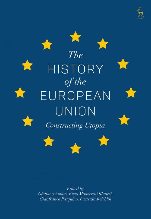 Cover of the book The History of the European Union by , Bloomsbury Publishing