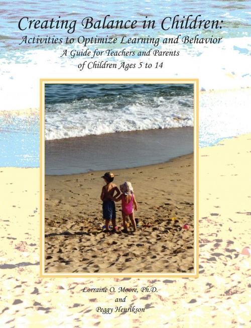 Cover of the book Creating Balance in Children: Activities to Optimize Learning and Behavior by Lorraine O. Moore, Skyhorse