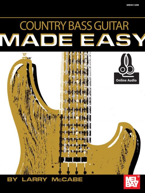Cover of the book Country Bass Guitar Made Easy by Larry McCabe, Mel Bay Publications, Inc.