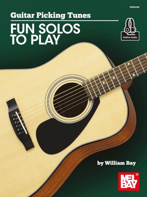 Cover of the book Guitar Picking Tunes - Fun Solos to Play by William Bay, Mel Bay Publications, Inc.