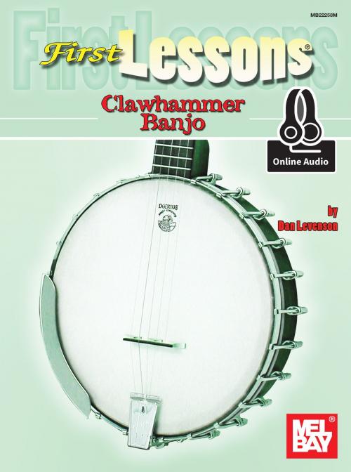 Cover of the book First Lessons Clawhammer Banjo by Dan Levenson, Mel Bay Publications, Inc.