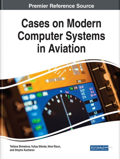 Cover of the book Cases on Modern Computer Systems in Aviation by , IGI Global