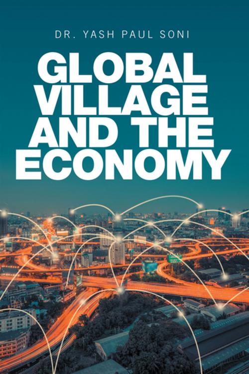 Cover of the book Global Village and the Economy by Dr. Yash Paul Soni, Xlibris UK