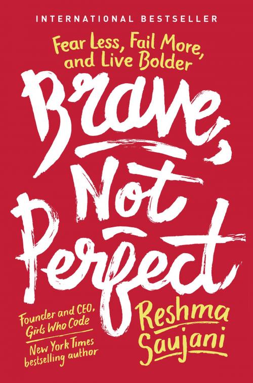 Cover of the book Brave, Not Perfect by Reshma Saujani, The Crown Publishing Group