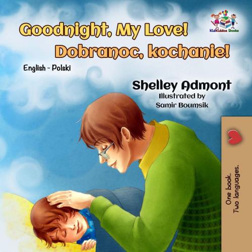 Cover of the book Goodnight, My Love! by Shelley Admont, KidKiddos Books Ltd.