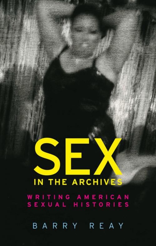 Cover of the book Sex in the archives by Barry Reay, Manchester University Press