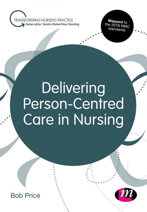 Cover of the book Delivering Person-Centred Care in Nursing by Bob Price, SAGE Publications