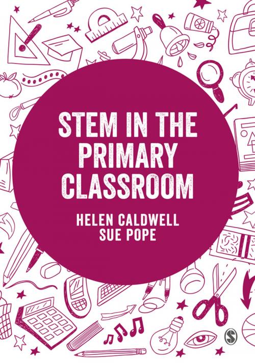 Cover of the book STEM in the Primary Curriculum by Ms. Helen Caldwell, Sue Pope, SAGE Publications