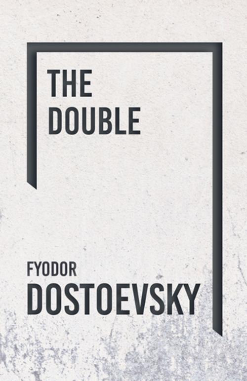Cover of the book The Double by Fyodor Dostoevsky, Read Books Ltd.