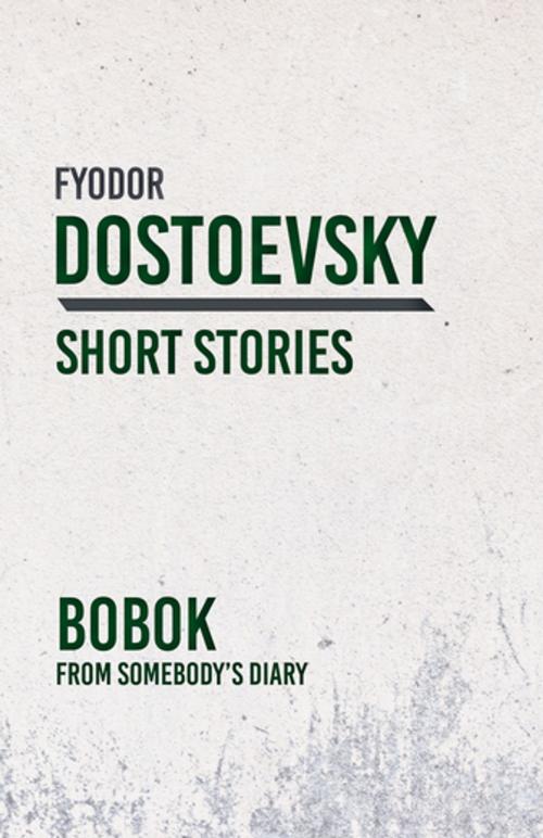 Cover of the book Bobok - From Somebody’s Diary by Fyodor Dostoevsky, Read Books Ltd.