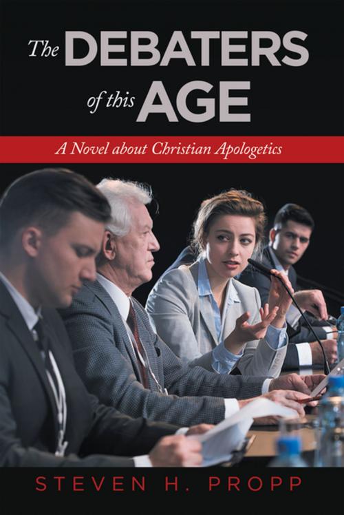 Cover of the book The Debaters of This Age by Steven H Propp, iUniverse