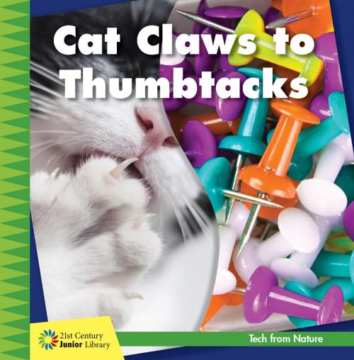 Cover of the book Cat Claws to Thumbtacks by Jennifer Colby, Cherry Lake Publishing