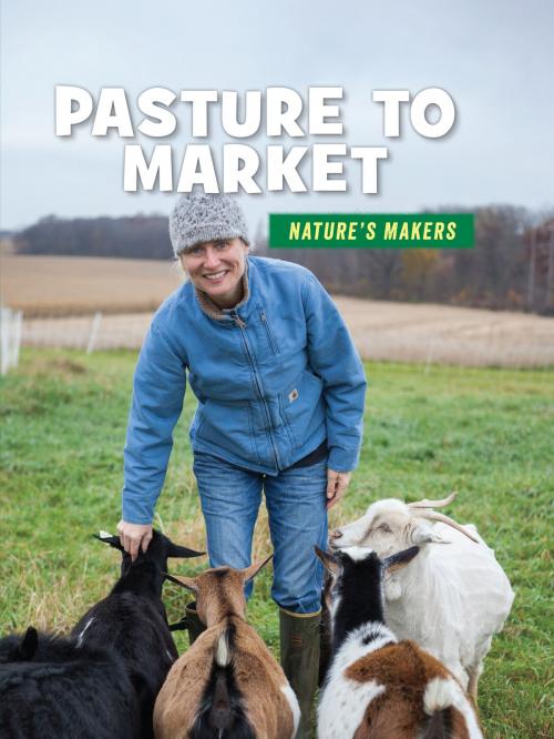 Cover of the book Pasture to Market by Julie Knutson, Cherry Lake Publishing