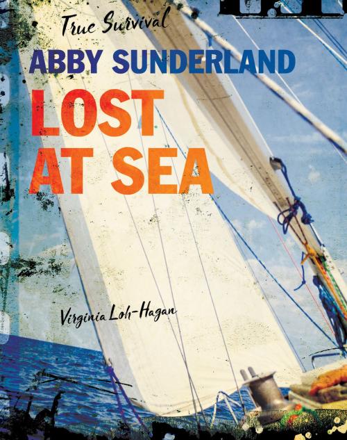 Cover of the book Abby Sunderland by Virginia Loh-Hagan, 45th Parallel Press