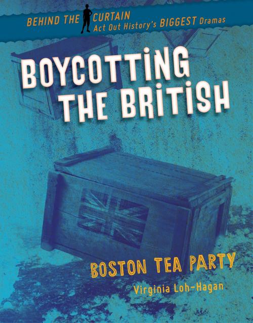 Cover of the book Boycotting the British by Virginia Loh-Hagan, 45th Parallel Press