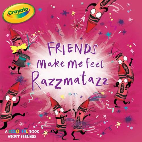 Cover of the book Friends Make Me Feel Razzmatazz by Tina Gallo, Simon Spotlight