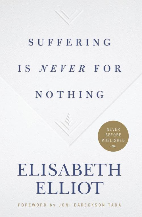 Cover of the book Suffering Is Never for Nothing by Elisabeth Elliot, B&H Publishing Group