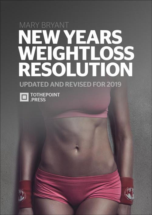 Cover of the book New Years Weight Loss Resolution by Mary Bryant, Mary Bryant