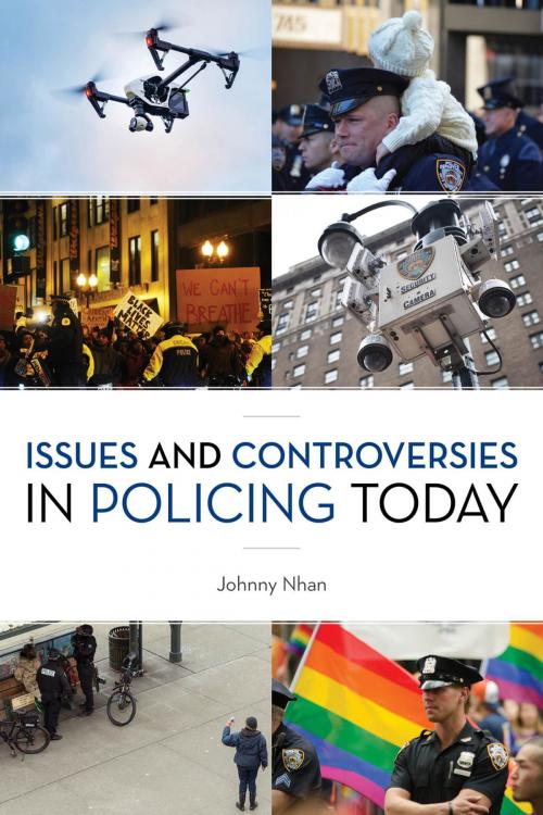 Cover of the book Issues and Controversies in Policing Today by Johnny Nhan, Rowman & Littlefield Publishers