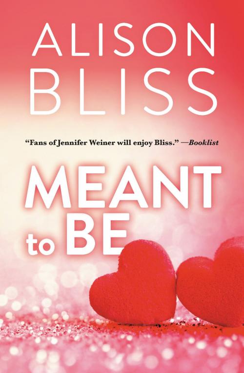 Cover of the book Meant to Be by Alison Bliss, Grand Central Publishing