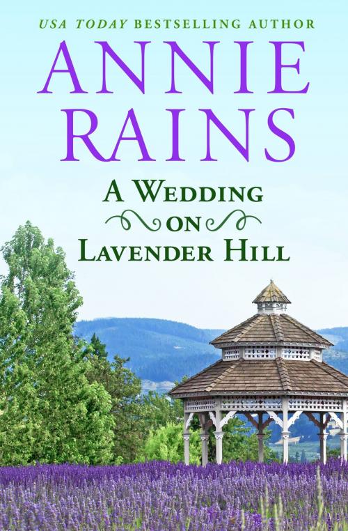 Cover of the book A Wedding on Lavender Hill by Annie Rains, Grand Central Publishing